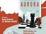 KC ,,NIKOLA ĐURKOVIĆ”-KOTOR: Promocija romana ,,Aurora” 17. aprila